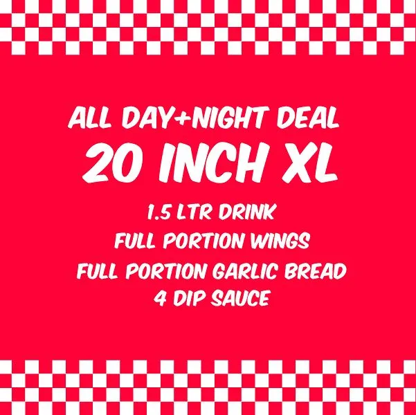 20 Inch XL Pizza Deal - All Day & Night Deals